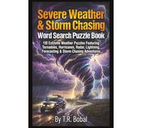 Severe Weather & Storm Chasing Word Search Puzzle Book: 110 Extreme Weather Puzzles Featuring Tornadoes, Hurricanes, Radar, Lightning, Forecasting & Storm Chasing Adventures