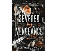 Severed by Vengeance: A Dark Romance (The Severed Signet)