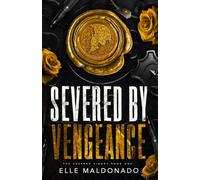 Severed by Vengeance: A Dark Romance (The Severed Signet)
