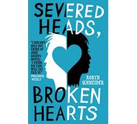 Severed Heads, Broken Hearts