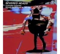 Severed Heads - Please Clifford, Don'T Live In The Past [VINYL]