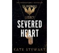 Severed Heart: A Steamy Romance Set in the World of TikTok Sensation the Ravenhood: 2 (The Ravenhood Legacy, 2)