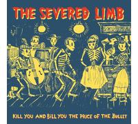 Severed Limb, the - Kill You and Bill You for the Price