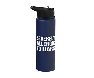 Severely Allergic to Liars - Anti-Politician Stainless Steel Insulated Water Bottle