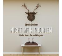 Severin Groebne Nicht mein Problem: Lieder übers Da- und Wegsei (CD) (US IMPORT)