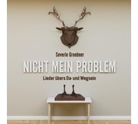 Severin Groebne Nicht mein Problem: Lieder übers Da- und Wegsei (CD) (US IMPORT)
