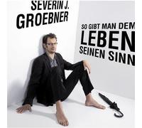 Severin Groebner - So Gibt Man dem Leben Seinen Sinn