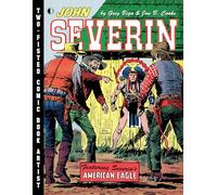 Severin, John - John Severin: Two-Fisted Comic Book Artist
