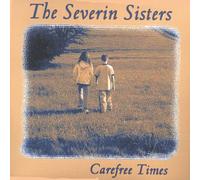 Severin Sisters - Carefree Times