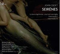 Severine Ballon, Richard Craig, Marij Van Gorkom, Emma Richards & Alice Purton - John Croft: Seirenes