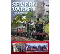 Severn Valley Railway: 50 Glorious Years 2015