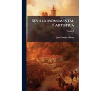 Sevilla Monumental Y Artistica