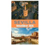 SEVILLA REISEFÜHRER 2026