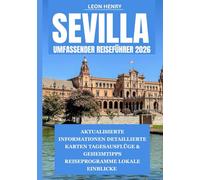 SEVILLA UMFASSENDER REISEFÜHRER 2026