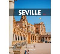 Seville: A Perfect Coffee Table Picture Book - Travel and Tourism lovers.
