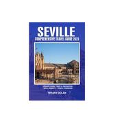 SEVILLE COMPREHENSIVE TRAVEL GUIDE 2025 (The Explorer)