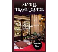 Seville Travel Guide: Exciting Things To Do In Seville