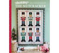 Sew a Story: the Nutcracker : Create the Timeless Tale with Story-Telling Quilting, Sewing and Doll-Making Projects