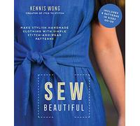 Sew Beautiful: Make Stylish Handmade Clothing with Simple Stitch-and-Wear Patterns