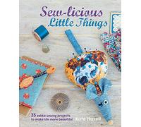 Sew-licious Little Things: 35 zakka sewing projects to make life more beautiful
