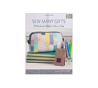 Sew Many Gifts: 19 Handmade Delights to Give or Keep