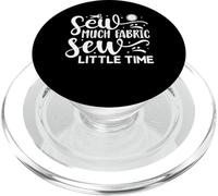 Sew Much Fabric Sew Little Time PopSockets PopGrip for MagSafe