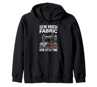 Sew Much Fabric Sew Little Time Sewing Passion Zip Hoodie