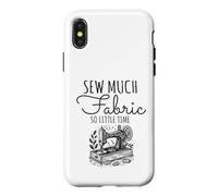 Sew Much Fabric So Little Time Sewing Lover Design Case for iPhone X/XS