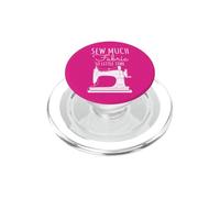 Sew Much Fabric So Little Time Sewing Lover Design PopSockets PopGrip for MagSafe