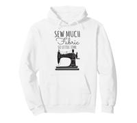 Sew Much Fabric So Little Time Sewing Lover Design Pullover Hoodie