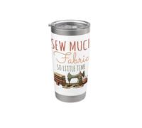 Sew Much Fabric So Little Time Sewing Lover Design Stainless Steel Insulated Tumbler
