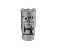 Sew Much Fabric So Little Time Sewing Lover Design Stainless Steel Insulated Tumbler