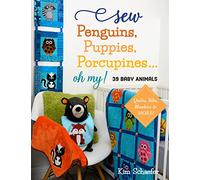 Sew Penguins, Puppies, Porcupines... Oh My!: 39 baby animals; quilts, bibs, blankies & more!