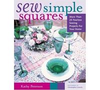 Sew Simple Squares: More Than 25 Fearless Sewing Projects for Your Home