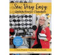Sew Very Easy Quilt-As-You-Go Clamshells: 5 classic projects, amazingly fast results