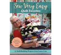 Sew Very Easy Quilt Favorites: 12 skill-building projects from Laura Coia