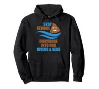 Sewage Floating On Our River & Sea Waters Stop Sea Pollution Pullover Hoodie