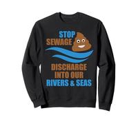Sewage Floating On Our River & Sea Waters Stop Sea Pollution Sweatshirt