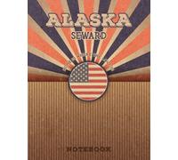 Seward Alaska Home Is Where The Love Is Notebook: Record your memories to be a beautiful memory in the most beautiful place, 8.5x11 in ,110 Lined Pages.