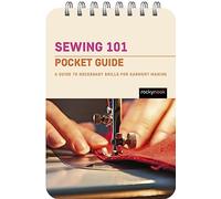 Sewing 101: Pocket Guide: A Guide to Necessary Skills for Garment Making: 2 (The Pocket Guides Series for Sewers)