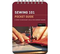 Sewing 101: Pocket Guide: A Guide to Necessary Skills for Garment Making (The Pocket Guides Series for Sewers)