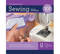 Sewing 101, Revised and Updated: Master Basic Skills and Techniques Easily through Step-by-Step Instruction