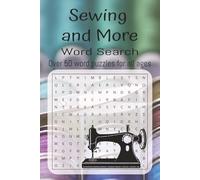 Sewing and More Word Search: Over 50 word puzzles for all ages| 6 by 9 inches| 110 pages