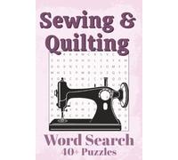 Sewing and Quilting Word Search Puzzle Book: Word Search with Easy to Read Print about Sewing, Quilting, Designers, and More | 6x9 Inches, 90 Pages, ... Gift for Vacations, Holidays, and Free Times