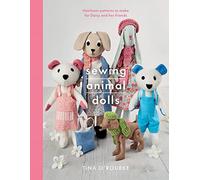 Sewing Animal Dolls: Heirloom patterns to make for Daisy and her friends (Crafts)