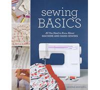Sewing Basics: All You Need to Know About Machine and Hand Sewing