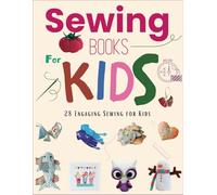 Sewing Books For Kids: 28 Engaging Sewing for Kids