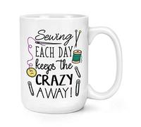 Sewing Each Day Keeps The Crazy Away 15oz Large Mug Cup