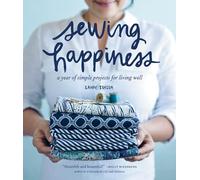 Sewing Happiness: A Year of Simple Projects for Living Well (Sanae Ishida Sews)