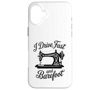 Sewing I Drive Fast and Barefoot Quilting Knitting Sewer Case for iPhone 16 Plus